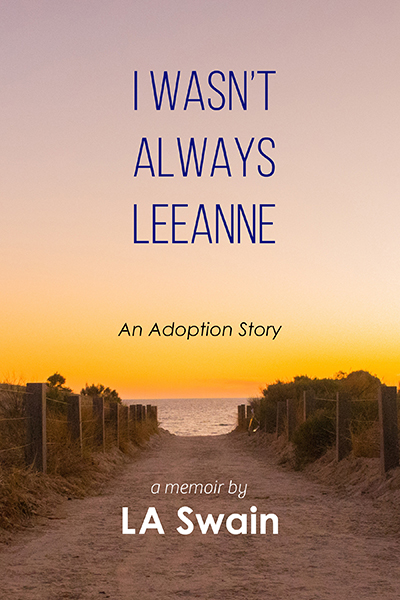 I Wasn't Always Leeanne: An Adoption Story