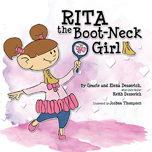 Rita the Boot-Neck Girl, Gracie and Elena Desserich, The Cure Starts Now Foundation