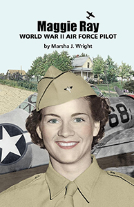 Maggie Ray: World War II Air Force Pilot
